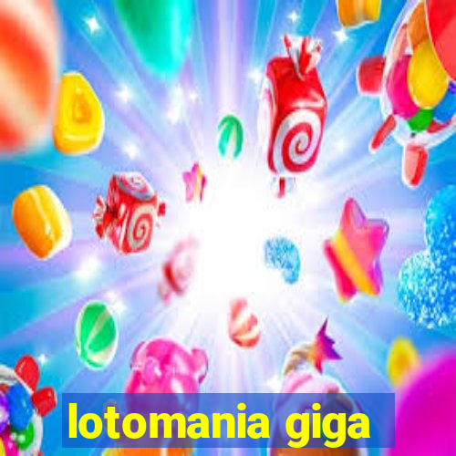 lotomania giga-sena